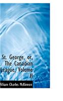 St. George, Or, the Canadian League, Volume II