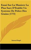 Essai Sur La Maniere La Plus Sure D'Etablir Un Systeme de Police Des Grains (1772)