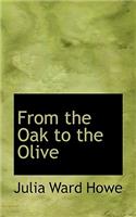 From the Oak to the Olive