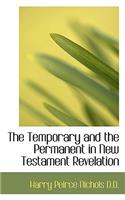 The Temporary and the Permanent in New Testament Revelation