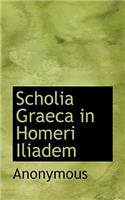 Scholia Graeca in Homeri Iliadem