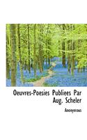 Oeuvres-Po Sies Publi Es Par Aug. Scheler