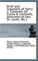 Brief and Argument of Harry J. Cantwell (of Crews & Cantwell, Attorneys-At-Law, St. Louis, Mo.)