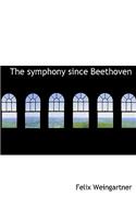 The Symphony Since Beethoven: (English)