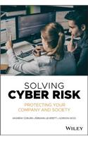 Solving Cyber Risk: Protecting Your Company and Society
