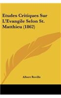 Etudes Critiques Sur L'Evangile Selon St. Matthieu (1862)