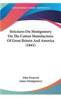 Strictures On Montgomery On The Cotton Manufactures Of Great Britain And America (1841)