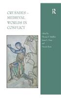 Crusades – Medieval Worlds in Conflict