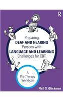 Preparing Deaf and Hearing Persons with Language and Learning Challenges for CBT