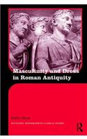 Masculinity and Dress in Roman Antiquity
