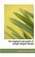 The Boyhood and Youth of Joseph Hodges Choate