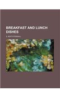 Breakfast and Lunch Dishes