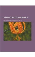 Asiatic Pilot Volume 2