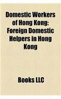 Domestic Workers of Hong Kong: Foreign Domestic Helpers in Hong Kong(English)