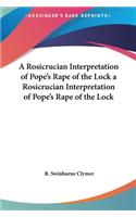 A Rosicrucian Interpretation of Pope's Rape of the Lock a Rosicrucian Interpretation of Pope's Rape of the Lock