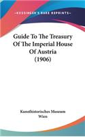 Guide To The Treasury Of The Imperial House Of Austria (1906)