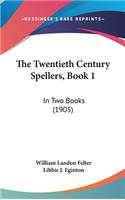 The Twentieth Century Spellers, Book 1