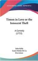 Timon in Love or the Innocent Theft