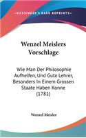 Wenzel Meislers Vorschlage