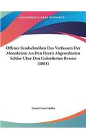 Offenes Sendschreiben Des Verfassers Der Monokratie an Den Herrn Abgeordneten Schlor Uber Den Geforderten Beweis (1861)