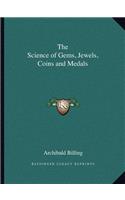 The Science of Gems, Jewels, Coins and Medals