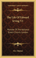 The Life Of Edward Irving V1: Minister Of The National Scotch Church, London(English)