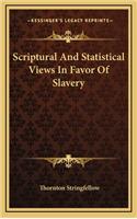 Scriptural and Statistical Views in Favor of Slavery