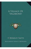 Village Of Vagabond