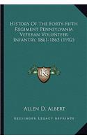 History of the Forty-Fifth Regiment Pennsylvania Veteran Volhistory of the Forty-Fifth Regiment Pennsylvania Veteran Volunteer Infantry, 1861-1865 (1912) Unteer Infantry, 1861-1865 (1912)