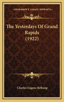 The Yesterdays Of Grand Rapids (1922)