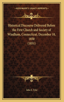 Historical Discourse Delivered Before the First Church and Society of Windham, Connecticut, December 10, 1850 (1851)