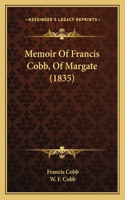 Memoir Of Francis Cobb, Of Margate (1835)