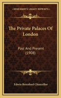 The Private Palaces Of London: Past And Present (1908)(English)