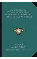 Uber Simulation Von Blindheit Und Schwachsichtigkeit Und Deren Entlarvung (1907)