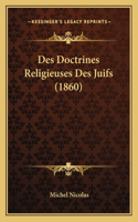 Des Doctrines Religieuses Des Juifs (1860)