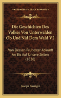 Die Geschichten Des Volkes Von Unterwalden Ob Und Nid Dem Wald V2