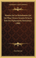 Memoire Sur Les Refoulements Qui Ont Plisse L'Ecorce Terrestre Et Sur Le Role Des Deplacements Horizontaux (1908)