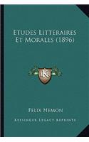 Etudes Litteraires Et Morales (1896)