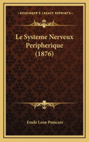 Le Systeme Nerveux Peripherique (1876)