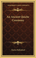 An Ancient Quiche Ceremony