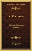 A Life's Lesson