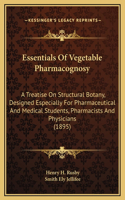 Essentials Of Vegetable Pharmacognosy