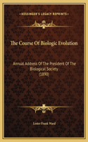 The Course Of Biologic Evolution