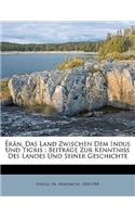 Érân, Das Land Zwischen Dem Indus Und Tigris