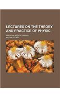 Lectures on the Theory and Practice of Physic; American Medical Library
