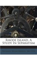 Rhode Island, a Study in Separatism