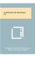 History Of Montana, V2