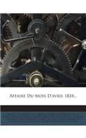 Affaire Du Mois D'avril 1834...