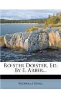 Roister Doister. Ed. by E. Arber...