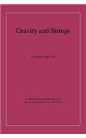 Gravity and Strings. Cambridge Monographs of Mathematical Physics